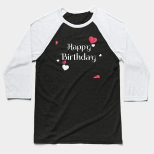 Happy Birthday To You Baseball T-Shirt